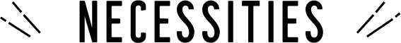 necessities